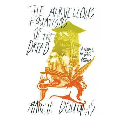 The Marvellous Equations of the Dread: A Novel in Bass Riddim - Paperback