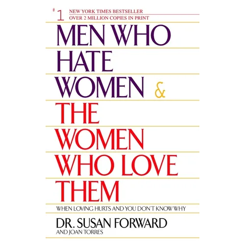 Men Who Hate Women and the Women Who Love Them: When Loving Hurts and You Don't Know Why - Paperback