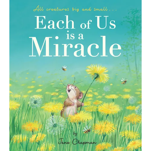 Each of Us Is a Miracle: All Creatures Big and Small - Hardcover