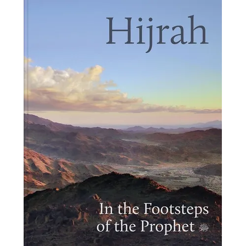 Hijrah: In the Footsteps of the Prophet - Hardcover