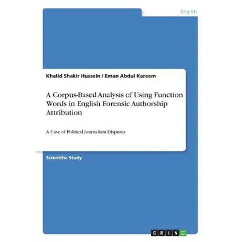 A Corpus-Based Analysis of Using Function Words in English Forensic Authorship Attribution: A Case of Political Journalism Disputes - Paperback