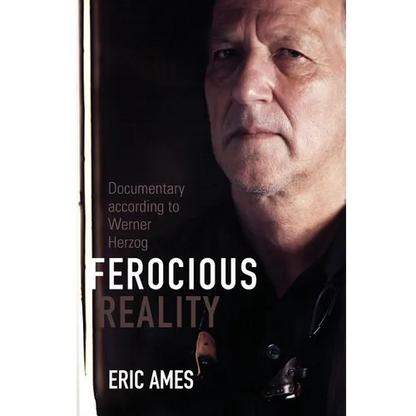 Ferocious Reality: Documentary According to Werner Herzog Volume 27 - Paperback