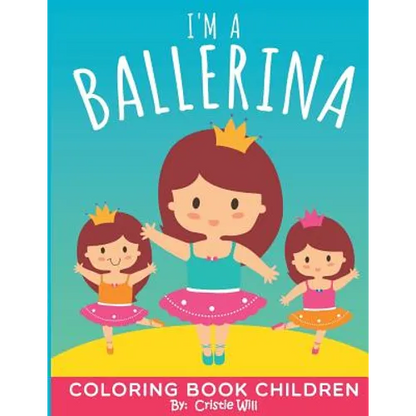 I'm A Ballerina: Coloring Book Children - Paperback