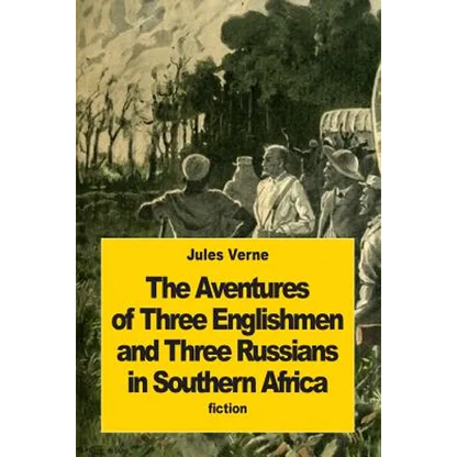 The Adventures of Three Englishmen and Three Russians in Southern Africa - Paperback