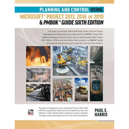 Planning and Control Using Microsoft Project 2013, 2016 or 2019 & PMBOK Guide Sixth Edition - Paperback