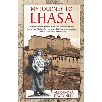My Journey to Lhasa: The Personal Story of the Only White Woman Who Succeeded in Entering the Forbidden City - Paperback