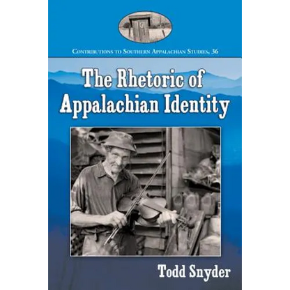 The Rhetoric of Appalachian Identity - Paperback