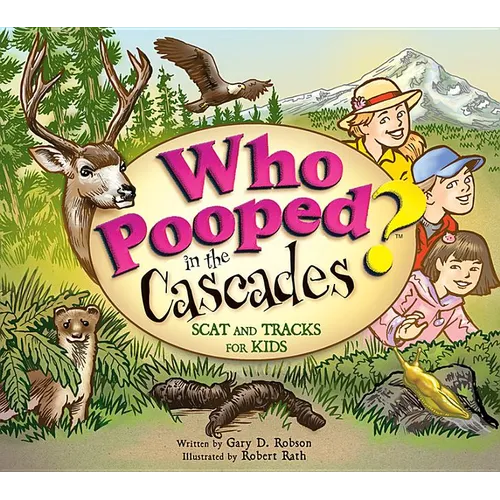 Who Pooped in the Cascades?: Scat and Tracks for Kids - Paperback