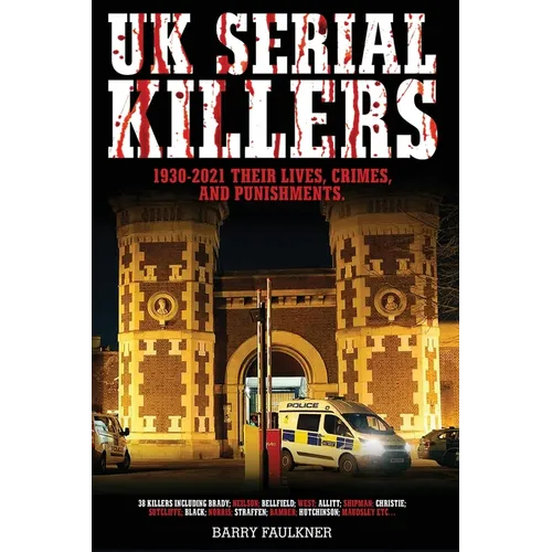UK SERIAL KILLERS 1930s - 2021 - Paperback