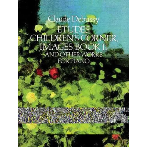 Etudes, Children's Corner, Images Book II: And Other Works for Piano - Paperback