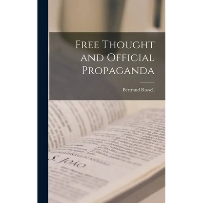 Free Thought and Official Propaganda - Hardcover