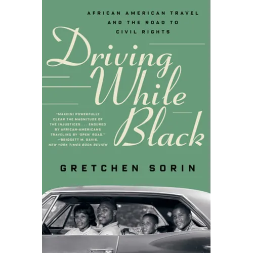 Driving While Black: African American Travel and the Road to Civil Rights - Paperback