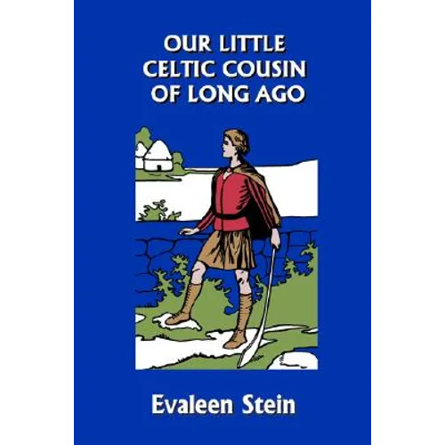 Our Little Celtic Cousin of Long Ago (Yesterday's Classics) - Paperback