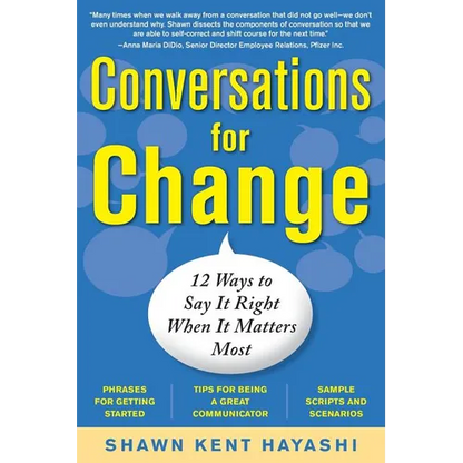 Conversations for Change: 12 Ways to Say It Right When It Matters Most - Paperback