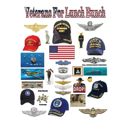 Veterans For Lunch Bunch: A Book of Short WWII & Vietnam War Stories and Varied Experiences Recounted by Highly-Decorated Veterans - Hardcover