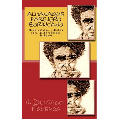Almanaque parejero borincano: Nanorrelatos y dichos para dicharacheros dichosos - Paperback