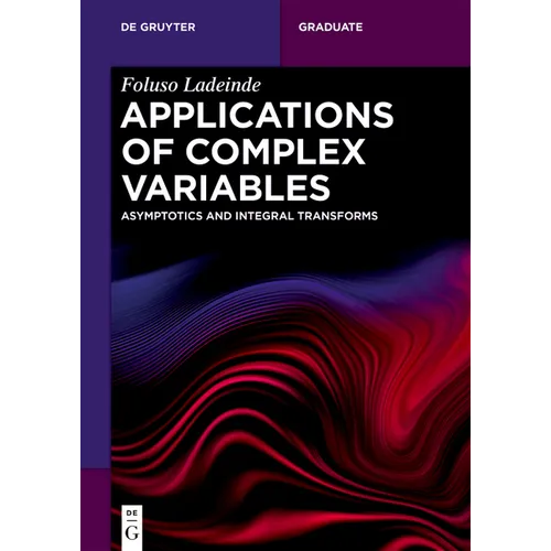 Applications of Complex Variables: Asymptotics and Integral Transforms - Paperback