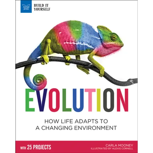 Evolution: How Life Adapts to a Changing Environment with 25 Projects - Hardcover