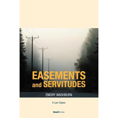 A Treatise on the American Law of Easements and Servitudes - Paperback