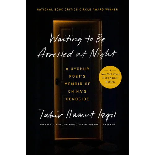 Waiting to Be Arrested at Night: A Uyghur Poet's Memoir of China's Genocide - Hardcover
