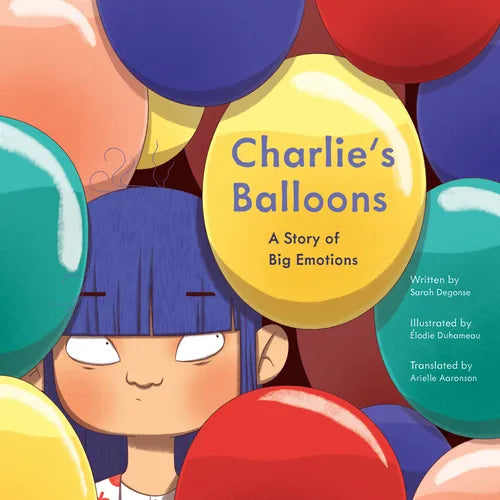 Charlie's Balloons: A Story of Big Emotions - Hardcover