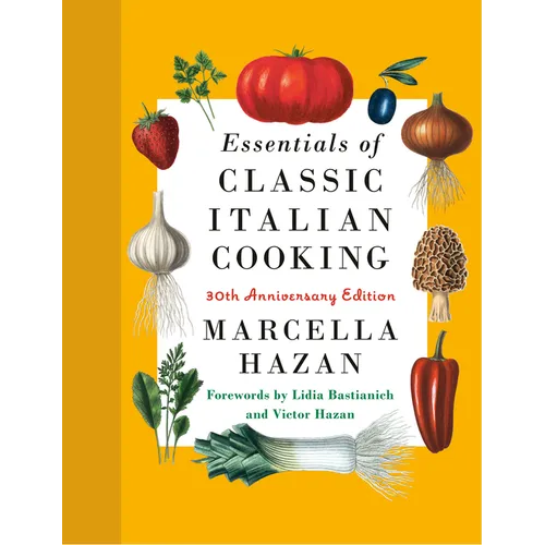 Essentials of Classic Italian Cooking: 30th Anniversary Edition: A Cookbook - Hardcover