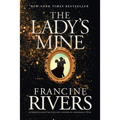 The Lady's Mine: A Lighthearted Christian Romance Novel Set in the Wake of California's Gold Rush - Paperback