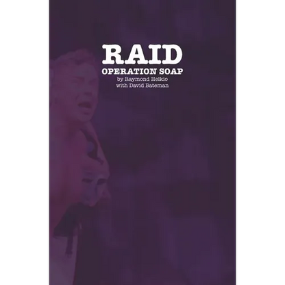 Raid: Operation Soap: An Unconventional Love Story About The 1981 Bathhouse Raids - Paperback