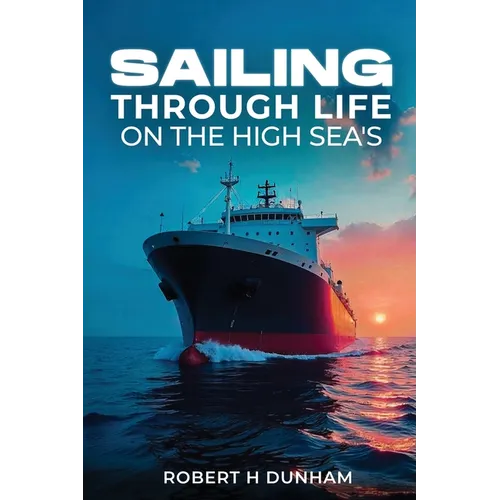 Sailing Through Life On The High Seas - Paperback