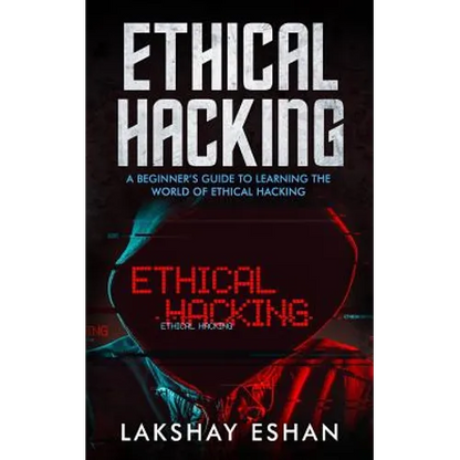 Ethical Hacking: A Beginners Guide To Learning The World Of Ethical Hacking - Paperback