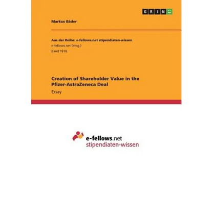 Creation of Shareholder Value in the Pfizer-AstraZeneca Deal - Paperback