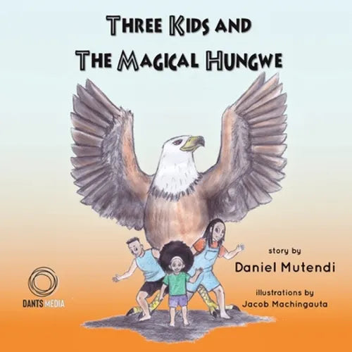 Three Kids and The Magical Hungwe - Paperback