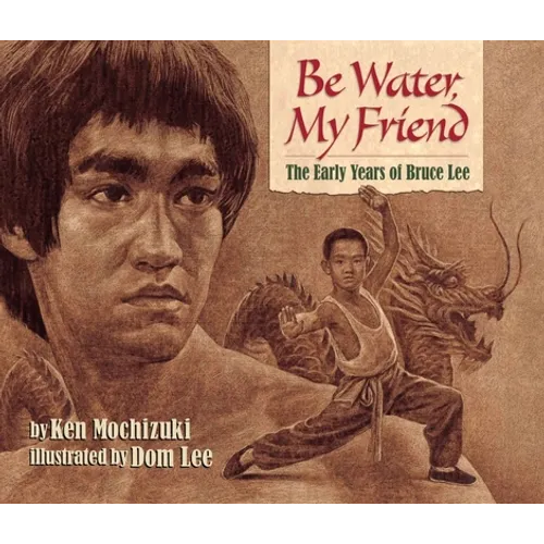 Be Water, My Friend: The Early Years of Bruce Lee - Paperback