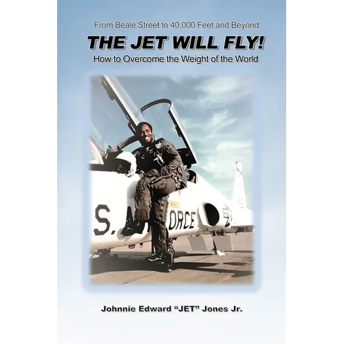 The Jet Will Fly!: How to Overcome the Weight of the World - Paperback