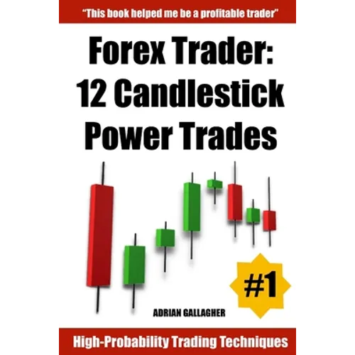 Forex Trader: 12 Candlestick Power Trades - Paperback