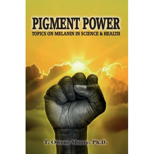 Pigment Power: Topics on Melanin in Science & Health - Paperback