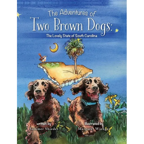 The Adventures of Two Brown Dogs: The Lovely State of South Carolina - Hardcover