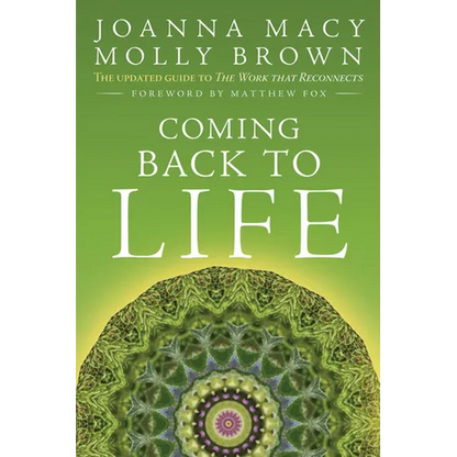 Coming Back to Life: The Updated Guide to the Work That Reconnects - Paperback