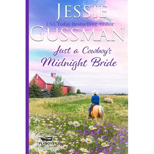Just a Cowboy's Midnight Bride (Sweet Western Christian Romance Book 4) (Flyboys of Sweet Briar Ranch in North Dakota) - Paperback