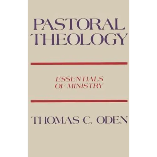 Pastoral Theology: Essentials of Ministry - Paperback