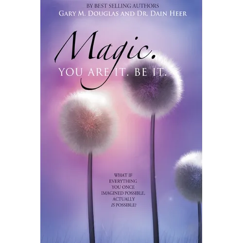 Magic. You Are It. Be It. - Paperback
