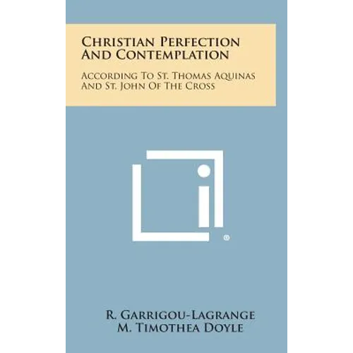 Christian Perfection and Contemplation: According to St. Thomas Aquinas and St. John of the Cross - Hardcover