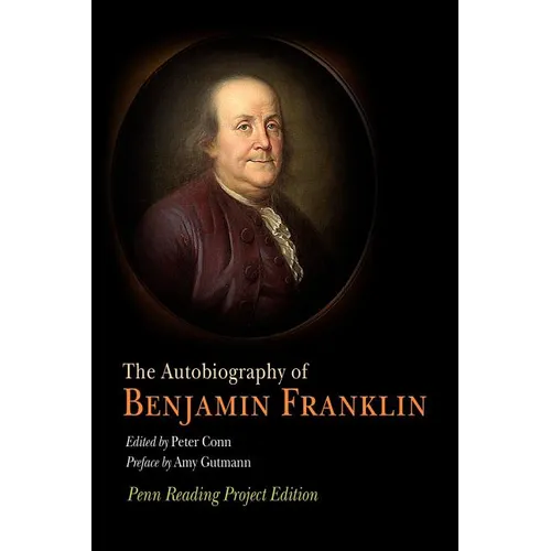 The Autobiography of Benjamin Franklin: Penn Reading Project Edition - Paperback