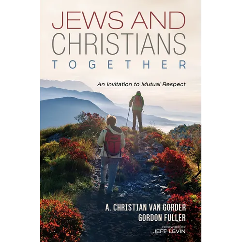 Jews and Christians Together: An Invitation to Mutual Respect - Paperback