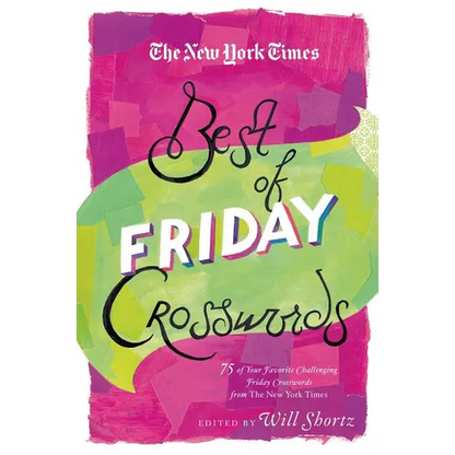 The New York Times Best of Friday Crosswords: 75 of Your Favorite Challenging Friday Puzzles from the New York Times - Paperback