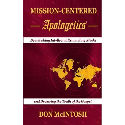 Mission-Centered Apologetics: Demolishing Intellectual Stumbling Blocks and Declaring the Truth of the Gospel - Paperback