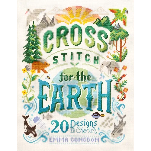 Cross Stitch for the Earth: 20 Designs to Cherish - Paperback