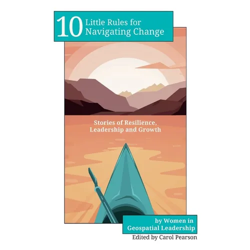 10 Little Rules for Navigating Change: Stories of Resilience, Leadership and Growth - Paperback