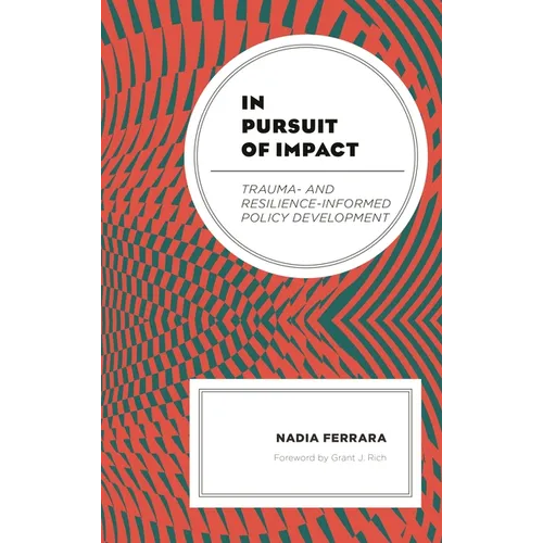 In Pursuit of Impact: Trauma- And Resilience-Informed Policy Development - Paperback