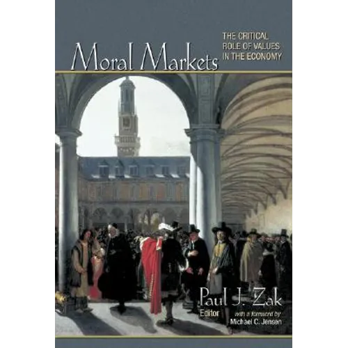 Moral Markets: The Critical Role of Values in the Economy - Paperback